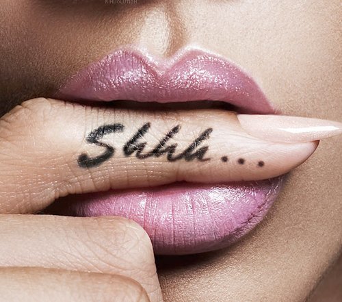 Rihanna’s Finger “Shhh…” Tattoo